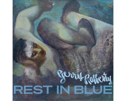 Gerry Rafferty - Rest In Blue