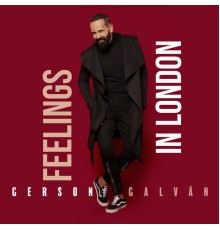 Gerson Galván - Feelings In London