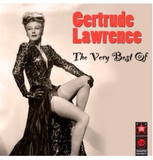 Gertrude Lawrence - The Very Best Of