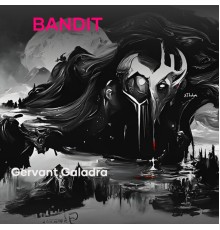 Gervant galadra - Bandit