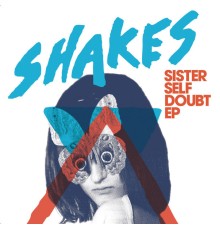 Get Shakes - Sister Self Doubt