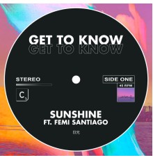 Get To Know - Sunshine