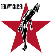 Getaway Cruiser - Getaway Cruiser