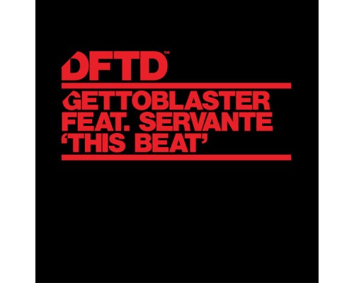 Gettoblaster - This Beat (feat. Servante)