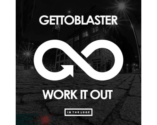 Gettoblaster - Work It Out