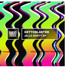 Gettoblaster - Jello Booty