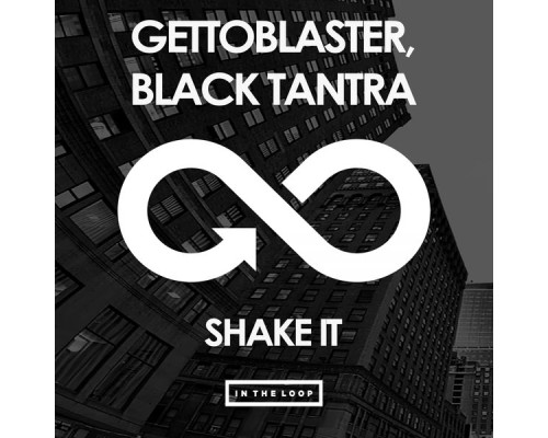 Gettoblaster, Black Tantra - Shake It