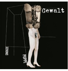 Gewalt - Snooze / Puppe