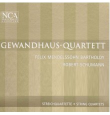 Gewandhaus Quartett - Mendelssohn, Schumann: Streichquartette