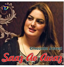 Ghazala Javed - Saaz Ao Awaz