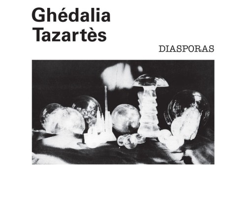 Ghédalia Tazartès - Diasporas