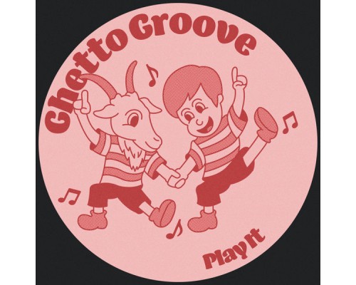 Ghetto Groove - Play It