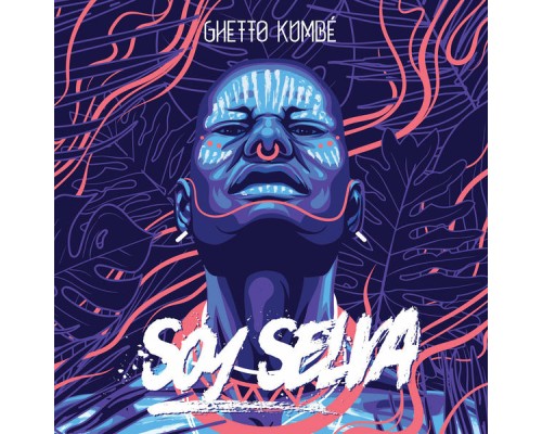 Ghetto Kumbé - Soy Selva