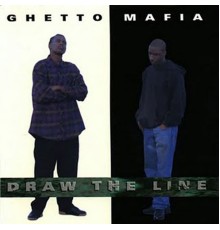 Ghetto Mafia - Draw the Line