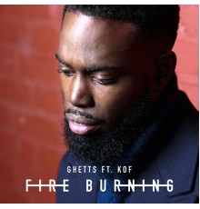 Ghetts - Fire Burning