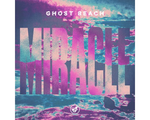 Ghost Beach - Miracle