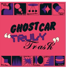 Ghost Car - Truly Trash