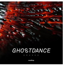 Ghost Dance - Erased
