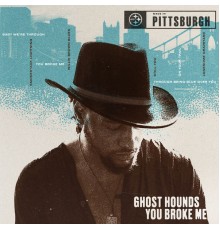 Ghost Hounds - You Broke Me