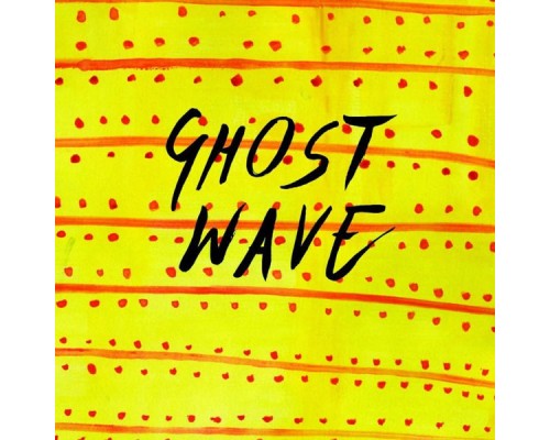 Ghost Wave - Ghost Wave