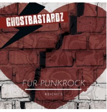 Ghostbastardz - Für Punkrock reicht's