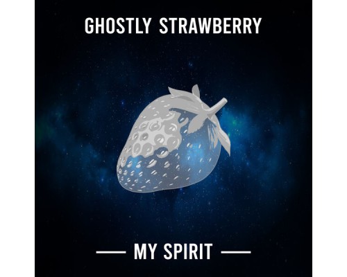 Ghostly Strawberry - My Spirit