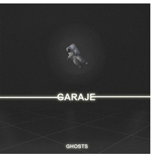 Ghosts - Garaje