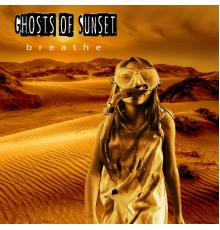 Ghosts of Sunset - Breathe