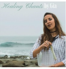 Gia - Healing Chants