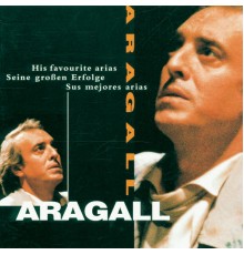 Giacomo Aragall - Die schönsten Arien (Most Beloved Arias)