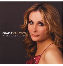Giada Valenti - And I Love You So