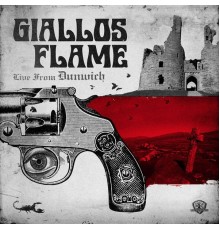 Giallos Flame - Live From Dunwich