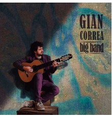 Gian Correa - Gian Correa Big Band