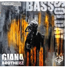 Giana Brotherz - BassSoldat