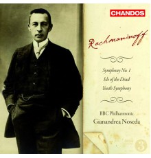 Gianandrea Noseda, BBC Philharmonic - Rachmaninoff: Symphony No. 1, The Isle of the Dead & Youth Symphony