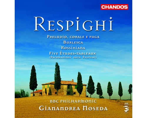 Gianandrea Noseda, BBC Philharmonic Orchestra - Respighi: Buerlesca, Preludio, corale e fuga, Rossiniana & Five Études-tableaux Gianandrea Noseda, BBC Philharmonic Orchestra - Respighi: Buerlesca, Preludio, corale e fuga, Rossiniana & Five Études-tableaux