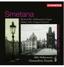 Gianandrea Noseda, BBC Philharmonic Orchestra - Smetana: Richard III, Wallenstein's Camp, Hakon Jarl & Prague Carnival