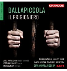 Gianandrea Noseda, Danish National Symphony Orchestra, Anna Maria Chiuri, Michael Nagy, Stephan Rügamer, Adam Riis, Steffen Bruun, Danish National Concert Choir - Dallapiccola: Il Prigioniero