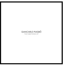 Giancarlo Puigbo - The Inbetween EP