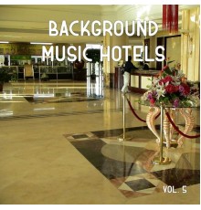 Gianfranco Maffi, Francisco Orsini, Fabrizio Pendesini - Background music hotels, Vol. 5