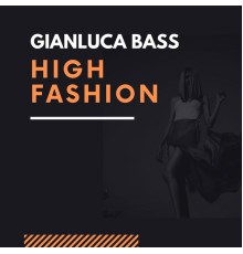 Gianluca Bass - High Fashion