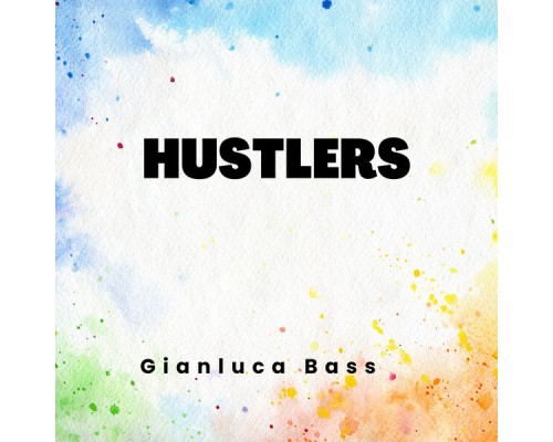 Gianluca Bass - Hustlers