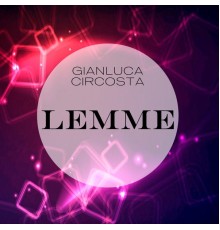 Gianluca Circosta - Lemme