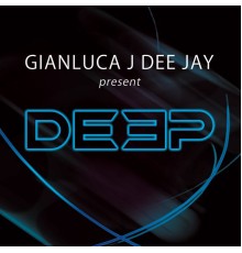 Gianluca J Dee Jay - Deep