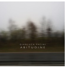 Gianluca Pacini - Abitudine