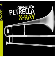 Gianluca Petrella - X-Ray