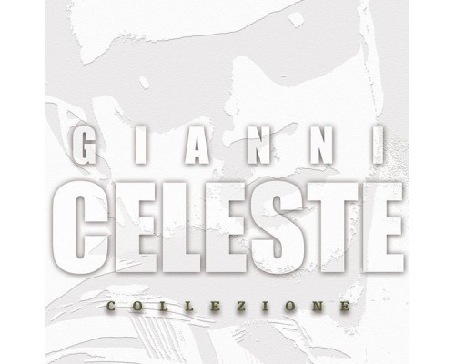 Gianni Celeste - Collezione