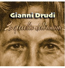 Gianni Drudi - Lo specchio dell'anima