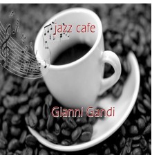 Gianni Gandi - Jazz Cafe