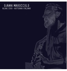 Gianni Maroccolo - Alone Vol. 0